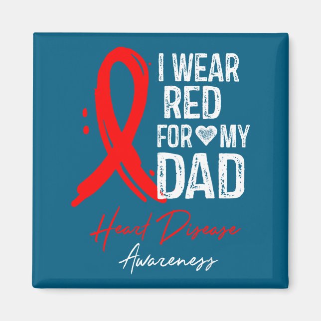 I Wear Red For My Dad Shirt Heart Disease Awarenes Magnet (Front)