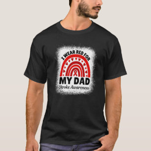 I Wear Red For My Dad Stroke Awareness Month Strok T-Shirt