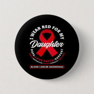 I Wear Red For My Daughter Blood Cancer Awareness 6 Cm Round Badge