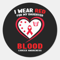I Wear Red For My Daughter Blood Cancer Awareness