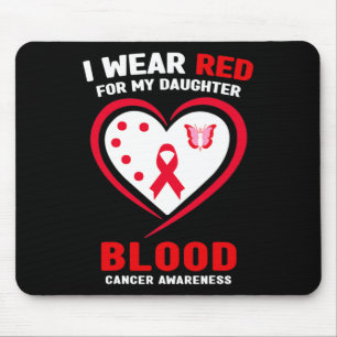 I Wear Red For My Daughter Blood Cancer Awareness  Mouse Pad