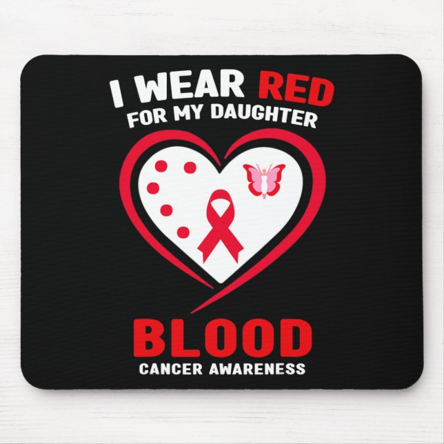 I Wear Red For My Daughter Blood Cancer Awareness  Mouse Pad (Front)