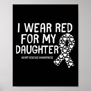 I Wear Red For My Daughter Chd Congenital Heart Di Poster