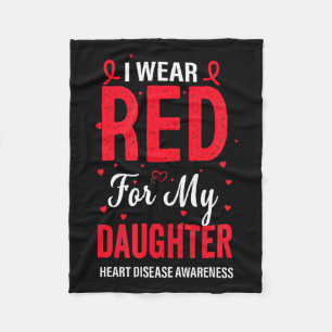 I Wear Red For My Daughter Heart Disease Awareness Fleece Blanket