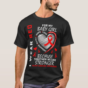 I Wear Red For My Daughter Heart Disease Awareness T-Shirt