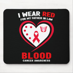I Wear Red For My Father In Law Blood Cancer Aware Mouse Pad