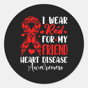 I Wear Red For My Friend Heart Disease Awareness M Classic Round Sticker
