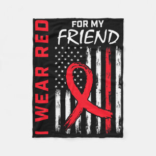 I Wear Red For My Friend Heart Disease Awareness U Fleece Blanket