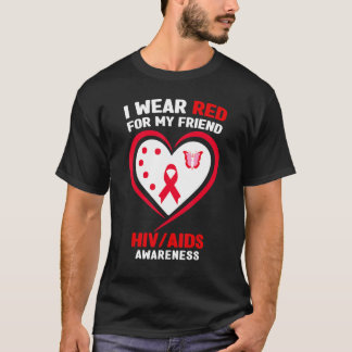 I Wear Red for My Friend HIVAIDS Awareness T-Shirt