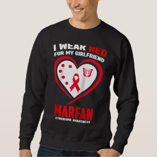I Wear Red for My Girlfriend Marfan syndrome Aware Sweatshirt