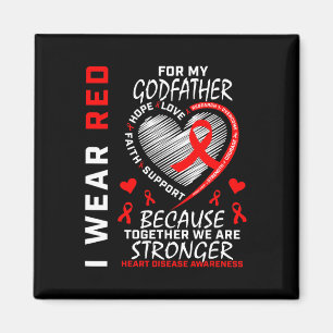 I Wear Red For My Godfather Heart Disease Awarenes Magnet