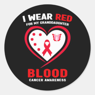 I Wear Red For My Granddaughter Blood Cancer Aware Classic Round Sticker