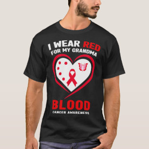 I Wear Red For My Grandma Blood Cancer Awareness  T-Shirt