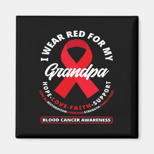 I Wear Red For My Grandpa Blood Cancer Awareness  Magnet