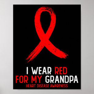 I Wear Red For My Grandpa Heart Disease Awareness  Poster