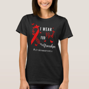 I Wear Red For My Grandpa Stroke Awareness Survivo T-Shirt