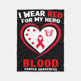 I Wear Red For My Hero Blood Cancer Awareness  Fleece Blanket