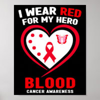 I Wear Red For My Hero Blood Cancer Awareness 