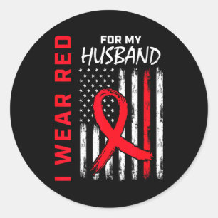 I Wear Red For My Husband Heart Disease Awareness Classic Round Sticker
