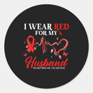 I Wear Red For My Husband Heart Disease Awareness Classic Round Sticker