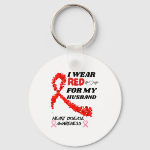 I Wear Red For My Husband Heart Disease Awareness  Key Ring