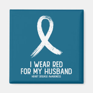 I wear red for my husband heart disease awareness magnet