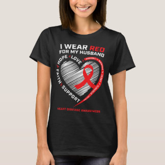 I Wear Red For My Husband Heart Disease Awareness  T-Shirt