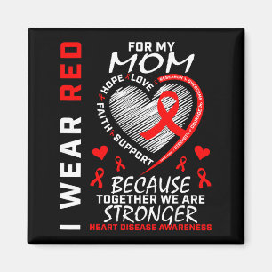 I Wear Red For My Mom Heart Disease Awareness Mont Magnet