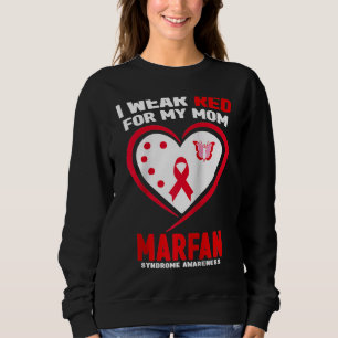 I Wear Red for My Mom Marfan syndrome Awareness Ra Sweatshirt