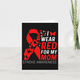 I Wear Red For My Moms Stroke Awareness Survivor W Card