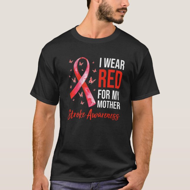 I Wear Red For My Mother Stroke Awareness Survivor T-Shirt (Front)