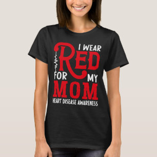 I Wear Red For My Mum American Heart Disease Month T-Shirt