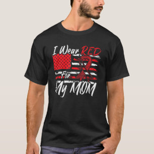 I Wear Red For My Mum American Red Heart Flag Wish T-Shirt
