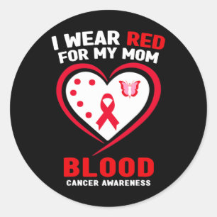 I Wear Red For My Mum Blood Cancer Awareness 1 Classic Round Sticker