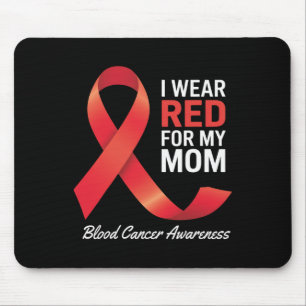I Wear Red For My Mum Blood Cancer Awareness Month Mouse Pad