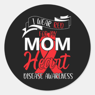 I Wear Red For My Mum Heart Disease Awareness 1 Classic Round Sticker