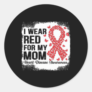 I Wear Red For My Mum Heart Disease Awareness  Classic Round Sticker