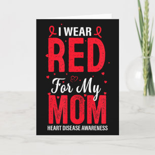 I Wear Red For My Mum Heart Disease Awareness Hear Card