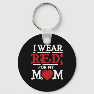 I Wear Red For My Mum Heart Disease Awareness  Key Ring