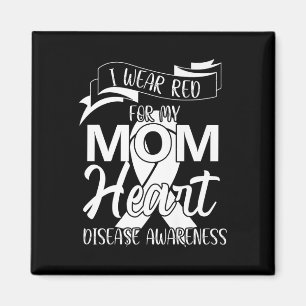 I Wear Red For My Mum Heart Disease Awareness  Magnet