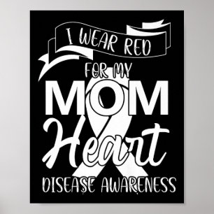 I Wear Red For My Mum Heart Disease Awareness  Poster