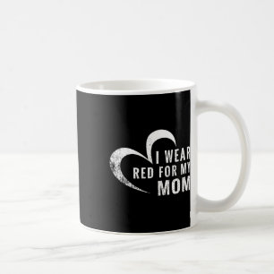 I Wear Red For My Mum Heart Disease Awareness Supp Coffee Mug