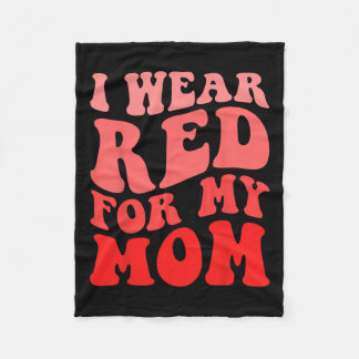 I Wear Red For My Mum Heart Disease Awareness Supp Fleece Blanket