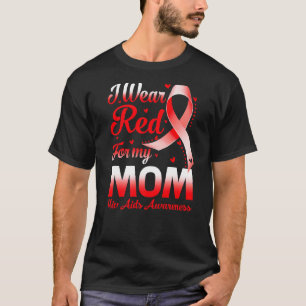 I Wear Red For My Mum Hiv Aids Awareness Ribbon T-Shirt