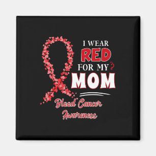 I Wear Red For My Mum Red Ribbon Blood Cancer Awar Magnet