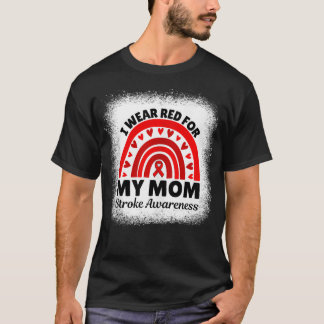 I Wear Red For My Mum Stroke Awareness Month Strok T-Shirt