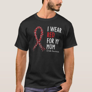 I Wear Red For My Mum Stroke Awareness Survivor Wa T-Shirt