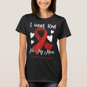 I Wear Red For My Mum Stroke Awareness Survivor Wa T-Shirt