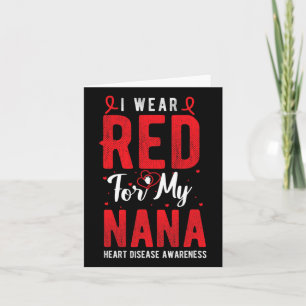 I Wear Red For My Nana Heart Disease Awareness Red Card