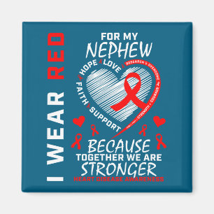 I Wear Red For My Nephew Heart Disease Awareness  Magnet